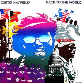Curtis_Mayfield_-_Back_to_the_World_album_cover.jpg